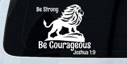 Be Strong Be Courageous Joshua 1:9Car or Truck Window Decal Sticker