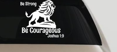 Be Strong Be Courageous Joshua 1:9 Car or Truck Window Vinyl Decal Sticker