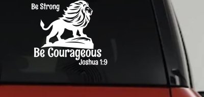 Be Strong Be Courageous Joshua 1:9 Car or Truck Window Vinyl Decal Sticker