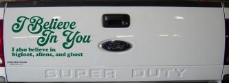 I Believe in You I also Believe in Bigfoot, Aliens, and Ghost Car or Truck Window Vinyl Decal Sticker (Dark Green)