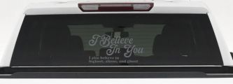 I Believe in You I also Believe in Bigfoot, Aliens, and Ghost Car or Truck Window Decal Sticker (Silver)