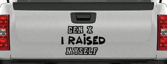 Gen X I Raised Myself Car or Truck Window Decal Sticker (Black)