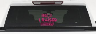 Gen X I Raised Myself Car or Truck Window Vinyl Decal Sticker (Hot Pink)