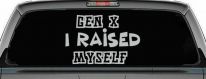 Gen X I Raised Myself Car or Truck Window Decal Sticker (Light Gray)
