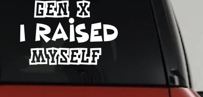 Gen X I Raised Myself Car or Truck Window Vinyl Decal Sticker