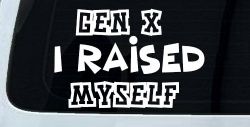 Gen X I Raised Myself Car or Truck Window Decal Sticker