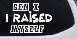 Gen X I Raised Myself Car or Truck Window Decal Sticker