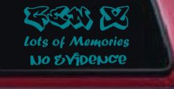 Gen X Lots of Memories No Evidence Car or Truck Window Decal Sticker (Turquoise Blue)