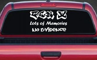 Gen X Lots of Memories No Evidence Car or Truck Window Decal Sticker