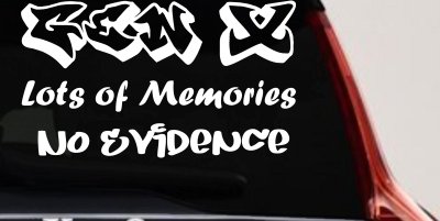 Gen X Lots of Memories No Evidence Car or Truck Window Vinyl Decal Sticker