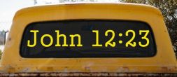 John 12:23 Bible Verse Car or Truck Window Vinyl Decal Sticker (Yellow)