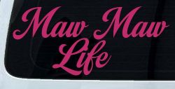 Maw Maw Life Car or Truck Window Decal Sticker (Hot Pink)