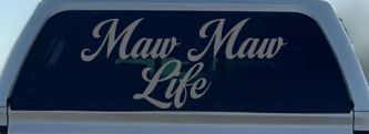 Maw Maw Life Car or Truck Window Decal Sticker (Silver)