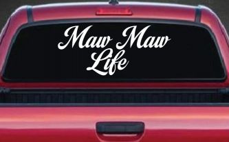 Maw Maw Life Car or Truck Window Decal Sticker