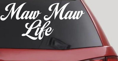 Maw Maw Life Car or Truck Window Vinyl Decal Sticker