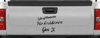 Lots of Memories No Evidence Gen X Car or Truck Window Decal Sticker (Black)