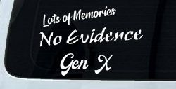 Lots of Memories No Evidence Gen X Car or Truck Window Decal Sticker