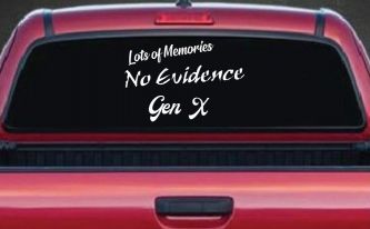 Lots of Memories No Evidence Gen X Car or Truck Window Decal Sticker