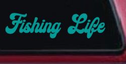 Fishing Life Car or Truck Window Vinyl Decal Sticker (Turquoise)