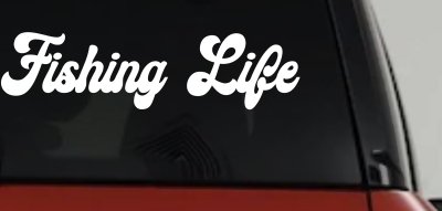Fishing Life Car or Truck Window Vinyl Decal Sticker