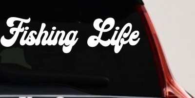 Fishing Life Car or Truck Window Vinyl Decal Sticker