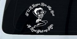 Betty Boop If U R Gonna Ride My Butt At Least Pull My Hair  Car or Truck Window Decal Sticker