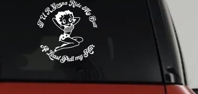 Betty Boop If U R Gonna Ride My Butt At Least Pull My Hair  Car or Truck Window Vinyl Decal Sticker