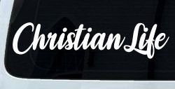Christian Life Car or Truck Window Vinyl Decal Sticker