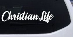 Christian Life Car or Truck Window Vinyl Decal Sticker