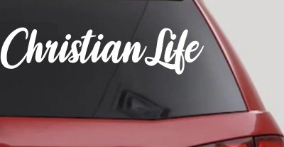 Christian Life Car or Truck Window Vinyl Decal Sticker