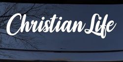 Christian Life Car or Truck Window Vinyl Decal Sticker (White)