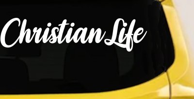 Christian Life Car or Truck Window Vinyl Decal Sticker