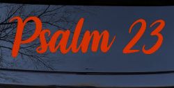 Psalm 23 The LORD is my shepherd Car or Truck Window Vinyl Decal Sticker (Orange Red)