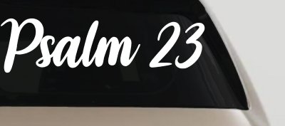 Psalm 23 The LORD is my shepherd Car or Truck Window Vinyl Decal Sticker