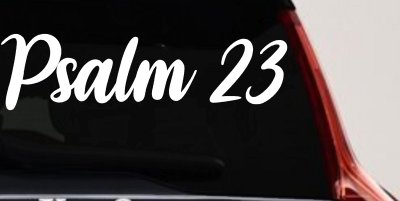 Psalm 23 The LORD is my shepherd Car or Truck Window Vinyl Decal Sticker