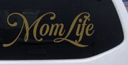 Mom Life Car or Truck Window Vinyl Decal Sticker (Gold)