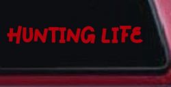 Hunting Life Car or Truck Window Vinyl Decal Sticker (Red)