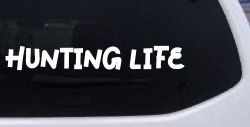 Hunting Life Car or Truck Window Vinyl Decal Sticker