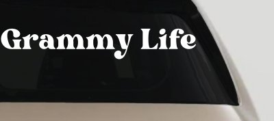 Grammy Life Car or Truck Window Vinyl Decal Sticker
