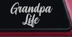 Grandpa Life Car or Truck Window Vinyl Decal Sticker (Light Gray)