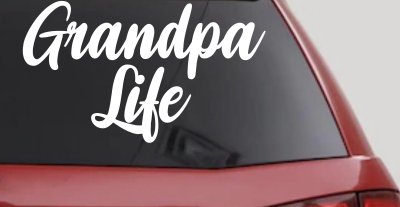 Grandpa Life Car or Truck Window Vinyl Decal Sticker