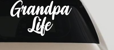 Grandpa Life Car or Truck Window Vinyl Decal Sticker