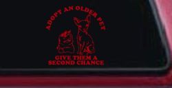 Adopt Older Pets Give Them a Second Chance Car or Truck Vinyl Window Decal Sticker (Red)
