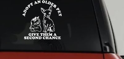 Adopt Older Pets Give Them a Second Chance Car or Truck Vinyl Window Decal Sticker