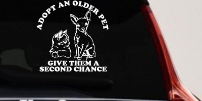 Adopt Older Pets Give Them a Second Chance Car or Truck Vinyl Window Decal Sticker