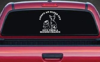 Adopt Older Pets Give Them a Second Chance Car or Truck Vinyl Window Decal Sticker