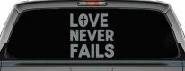Love Never Fails with Cross Christian Car or Truck Vinyl Window Decal Sticker (Telegrey)