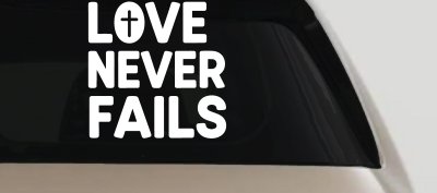 Love Never Fails with Cross Christian Car or Truck Vinyl Window Decal Sticker