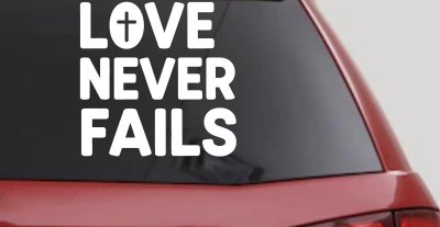 Love Never Fails with Cross Christian Car or Truck Vinyl Window Decal Sticker