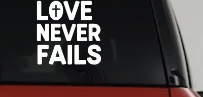Love Never Fails with Cross Christian Car or Truck Vinyl Window Decal Sticker